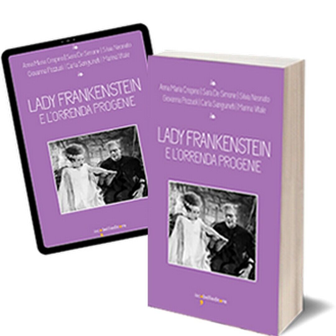 Lady Frankenstein  di Anna Maria Crispino, Silvia Neonato,  2018,  Iacobelli  libro usato