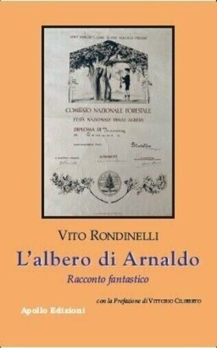 L'albero di Arnaldo. Racconto fantastico di Vito Rondinelli, 2020, Apollo Edi libro usato