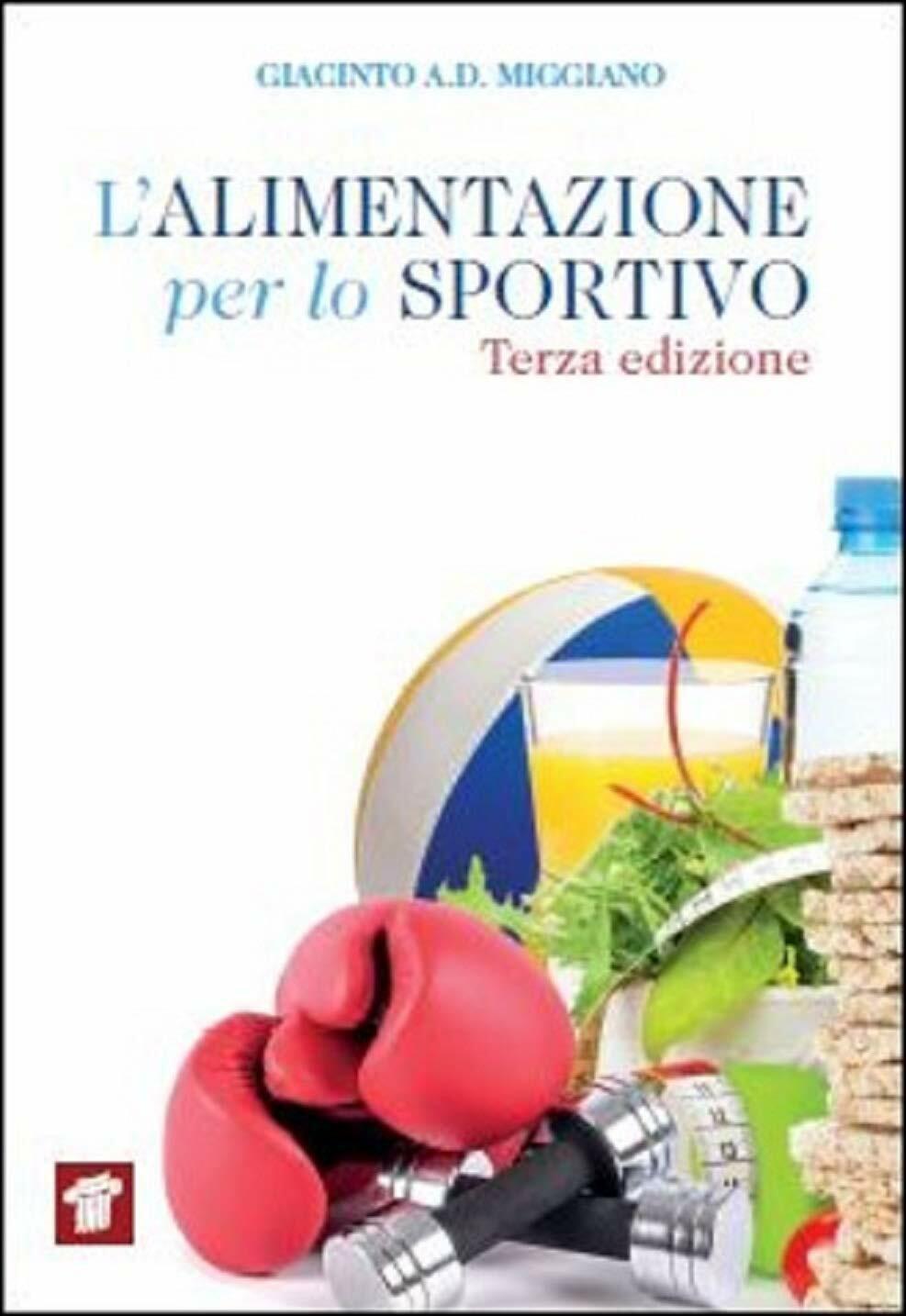 L'alimentazione per lo sportivo - Giacinto Abele Donato Miggiano - 2020 libro usato