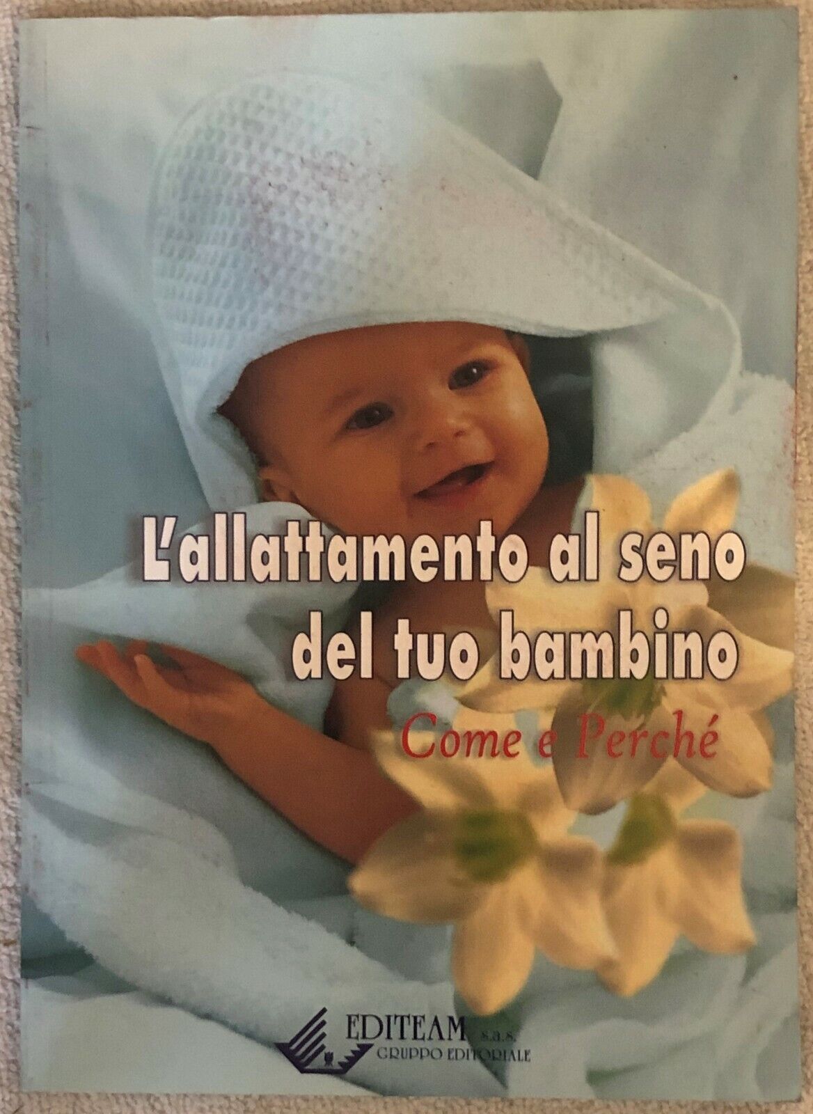 L'allattamento al seno del tuo bambino di Aa.vv.,  2006,  Editeam libro usato