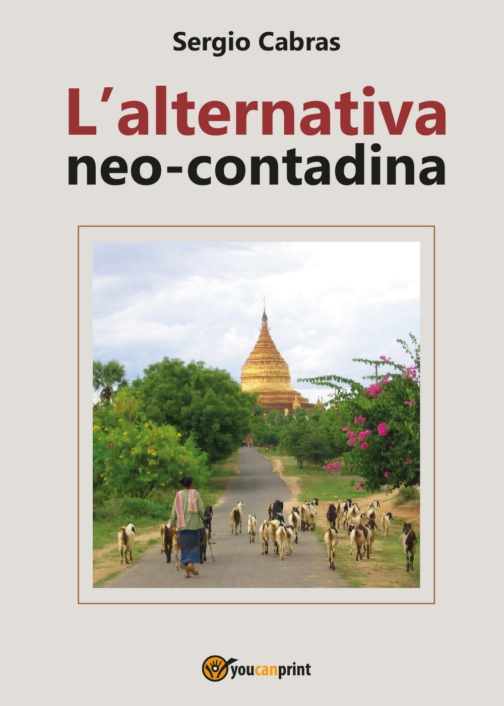 L'alternativa neo-contadina - Sergio Cabras,  2017,  Youcanprint libro usato