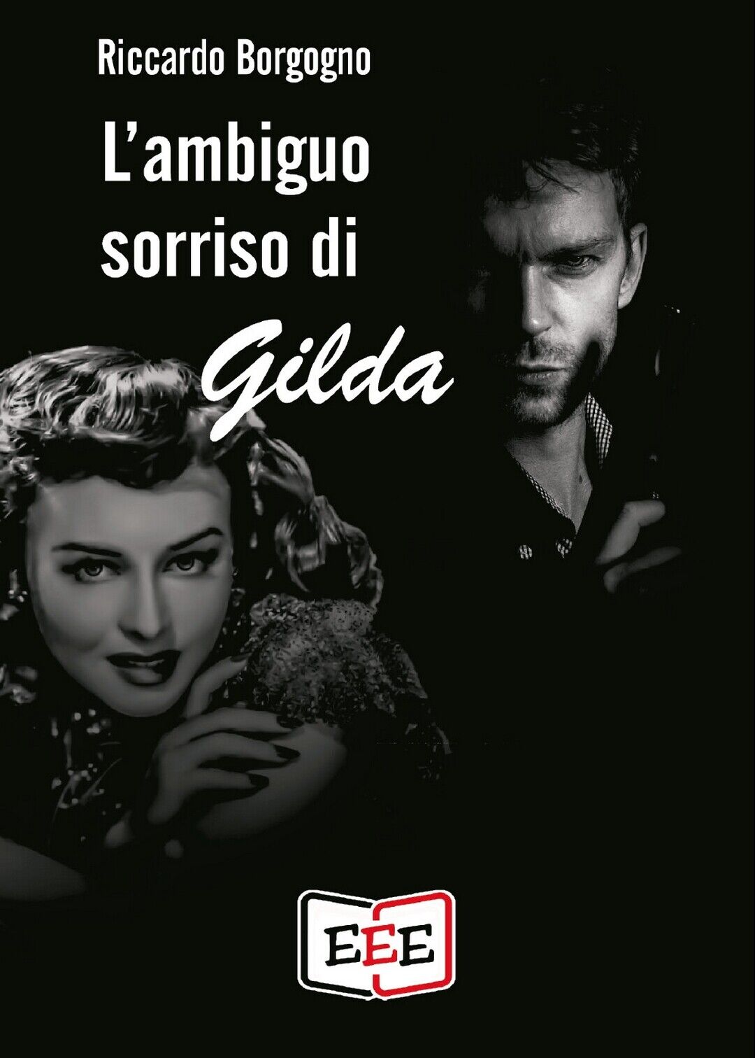 L'ambiguo sorriso di Gilda  di Riccardo Borgogno,  2020,  Eee - Edizioni Tripla  libro usato