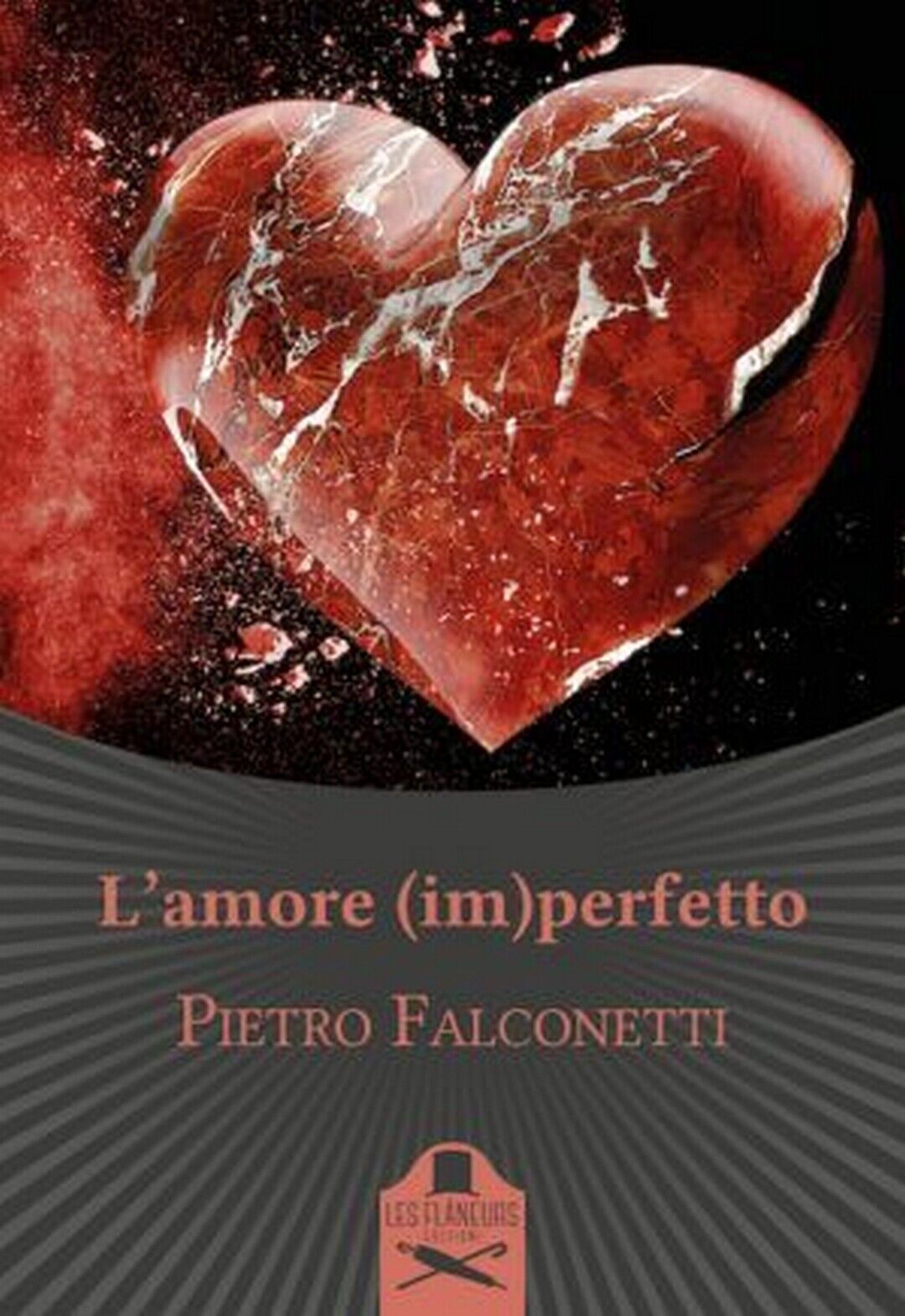 L'amore (im)perfetto  di Pietro Falconetti ,  2020,  Les Flaneurs libro usato