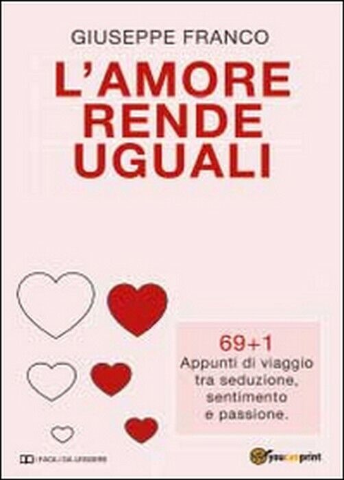 L'amore rende uguali - Giuseppe Franco,  2014,  Youcanprint libro usato