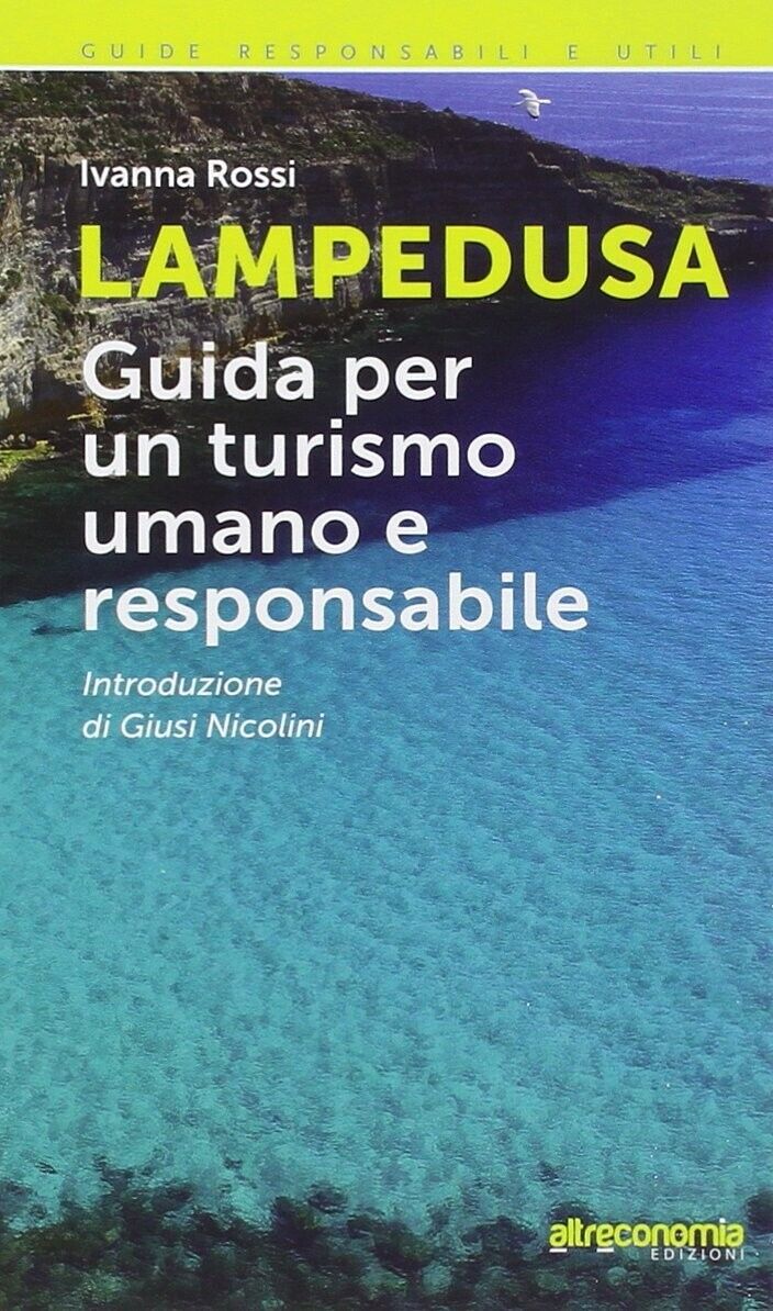 Lampedusa. Guida per un turismo umano e responsabile di Ivanna Rossi, 2014, A libro usato