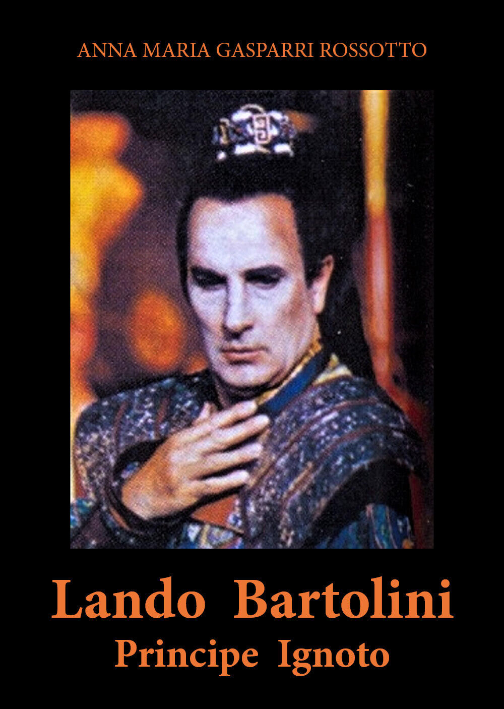 Lando Bartolini. Principe Ignoto di Anna Maria Gasparri Rossotto,  2020,  Youcan libro usato