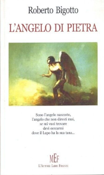 L'angelo di pietra - Roberto Bigotto,  2008,  L'Autore Libri Firenze libro usato