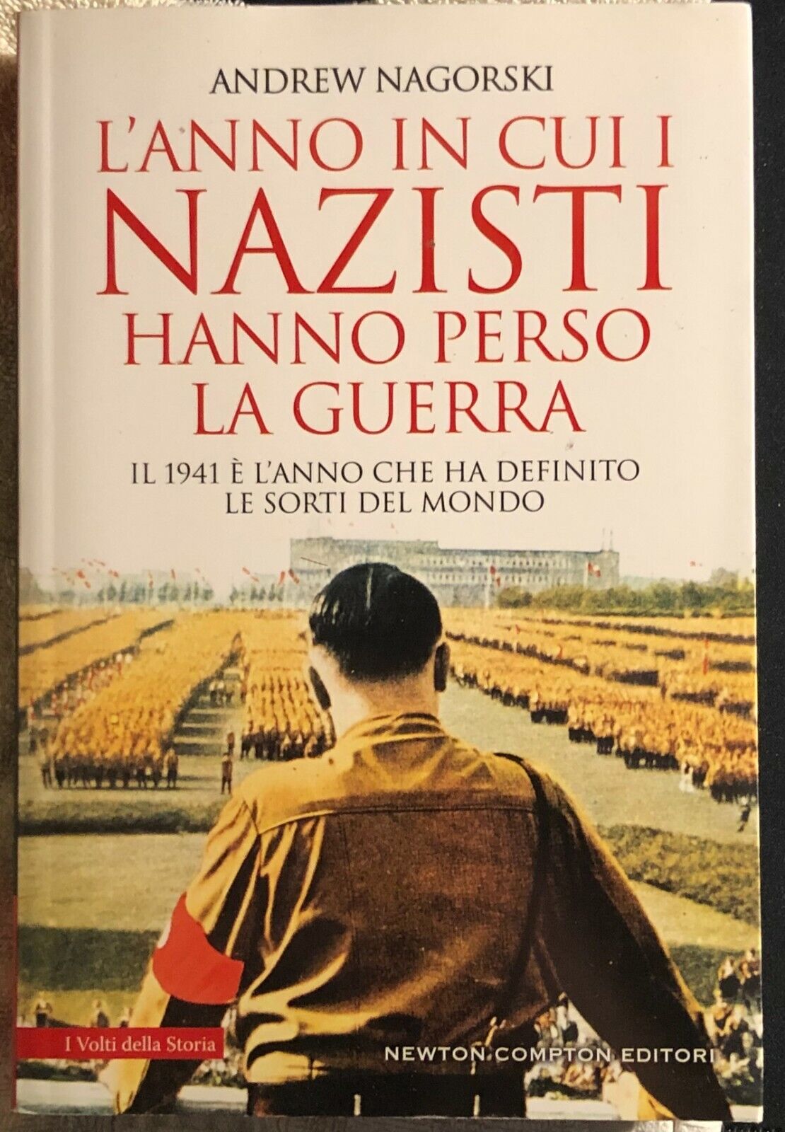 L'anno in cui i nazisti hanno perso la guerra di Andrew Nagorski,  2019,  Newton libro usato