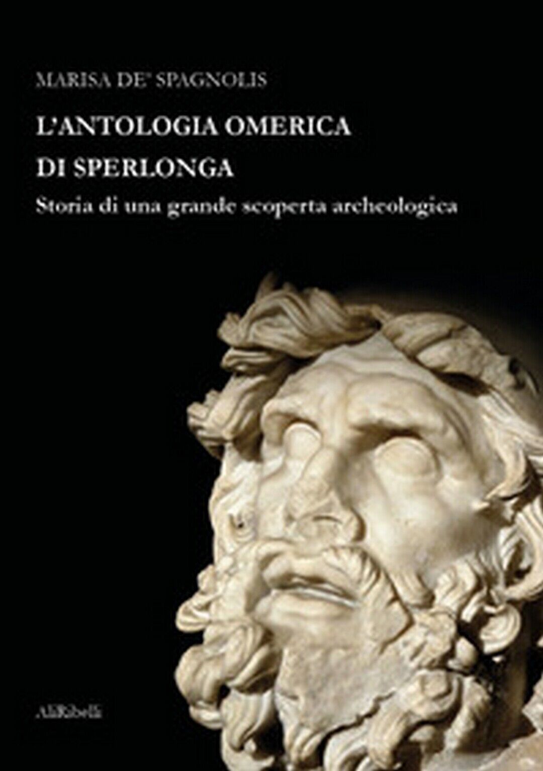 L'antologia omerica di Sperlonga. Storia di una grande scoperta archeologica libro usato