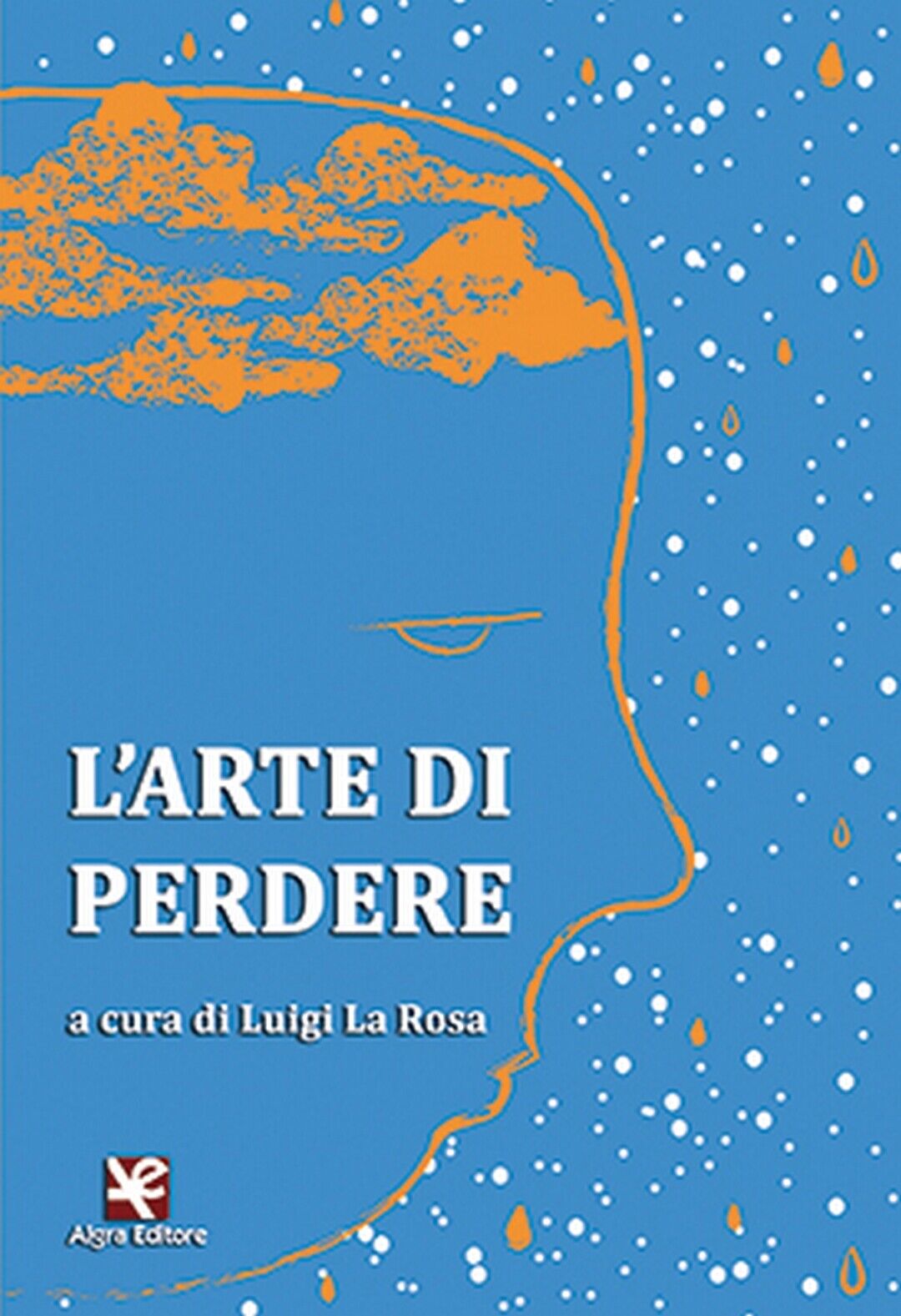 L'arte di perdere  di Luigi La Rosa,  Algra Editore libro usato