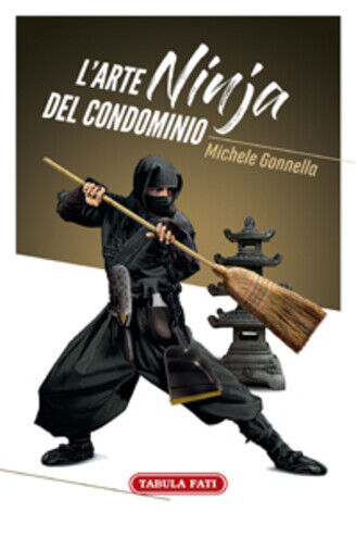 L'arte ninja del condominio di Michele Gonnella,  2020,  Tabula Fati libro usato