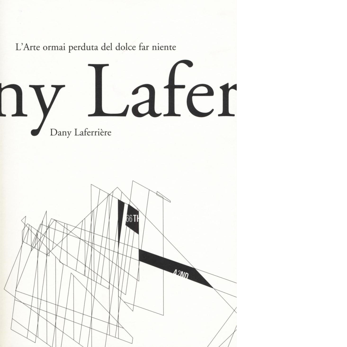 L'arte ormai perduta del dolce far niente di Dany Laferri?re,  2016,  66th And 2 libro usato