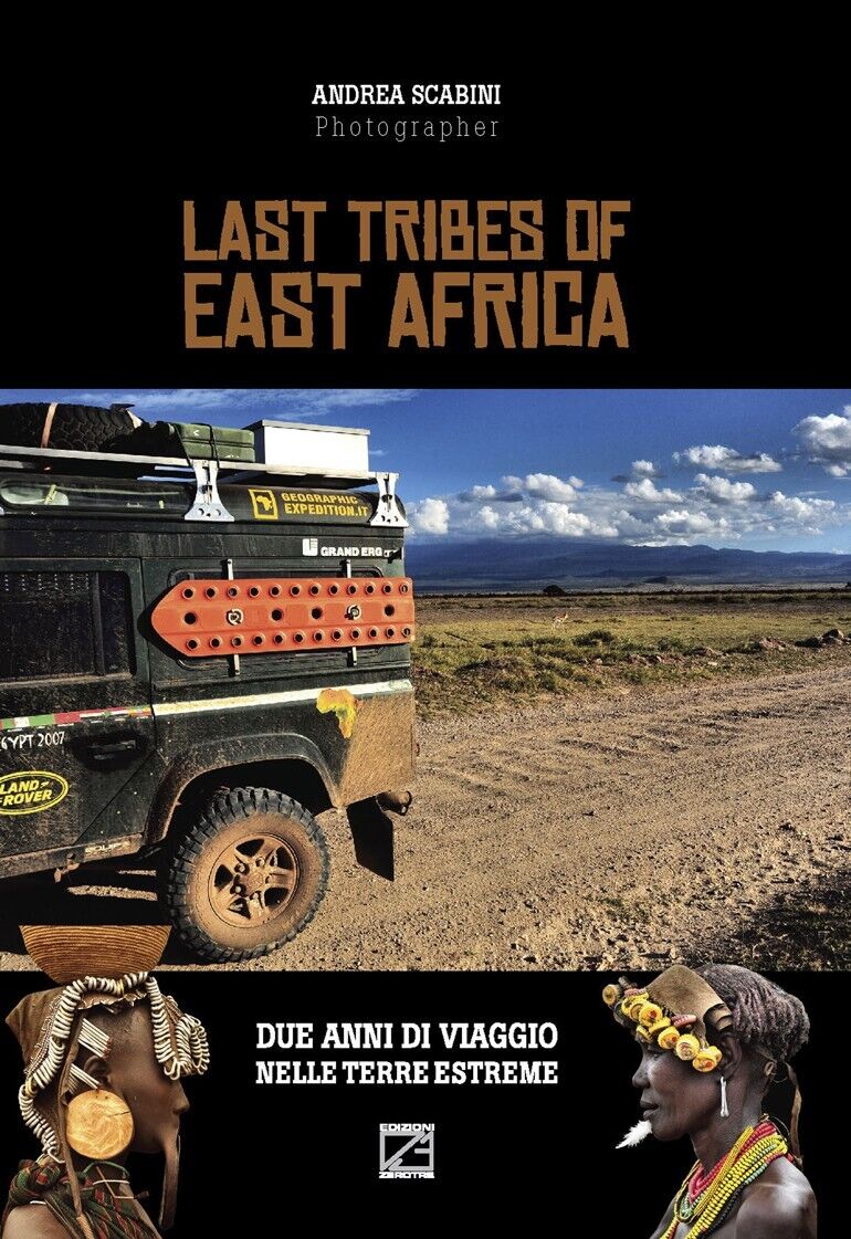  Last tribes of East Africa. Ediz. italiana e inglese di Andrea Scabini, 2019, libro usato