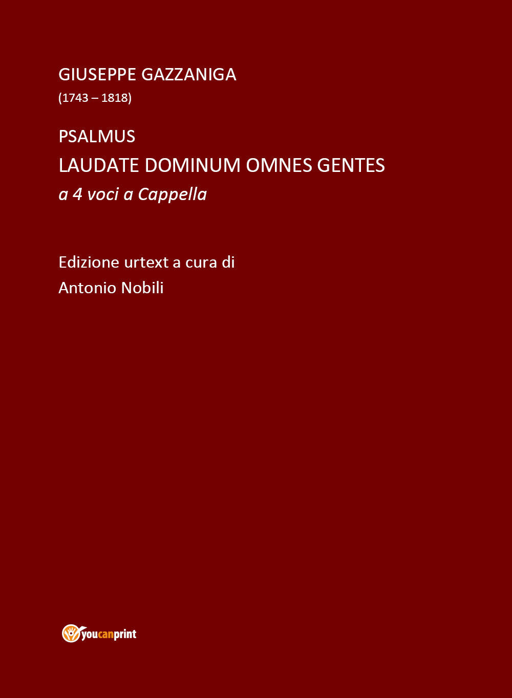 Laudate Dominum omnes gentes  di Antonio Nobili,  2018,  Youcanprint libro usato