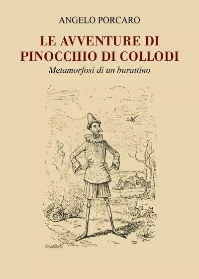 Le Avventure di Pinocchio di Collodi. Metamorfosi di un burattino di Angelo Por libro usato