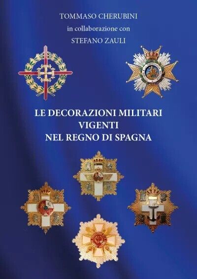 Le Decorazioni Militari Vigenti Nel Regno Di Spagna di Tommaso Cherubini, 2023 libro usato