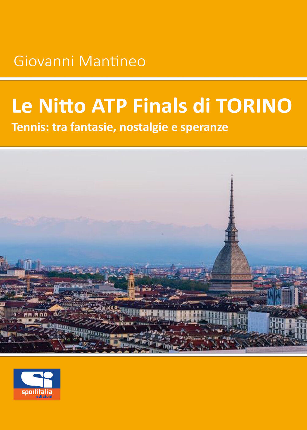 Le Nitto ATP Finals di Torino di Giovanni Mantineo,  2021,  Sportitalia Edizioni libro usato