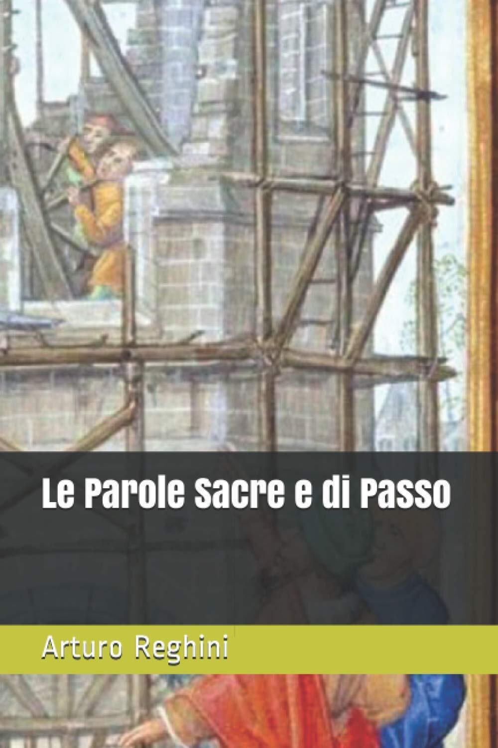 Le Parole Sacre e di Passo - Arturo Reghini - Independently published, 2021 libro usato