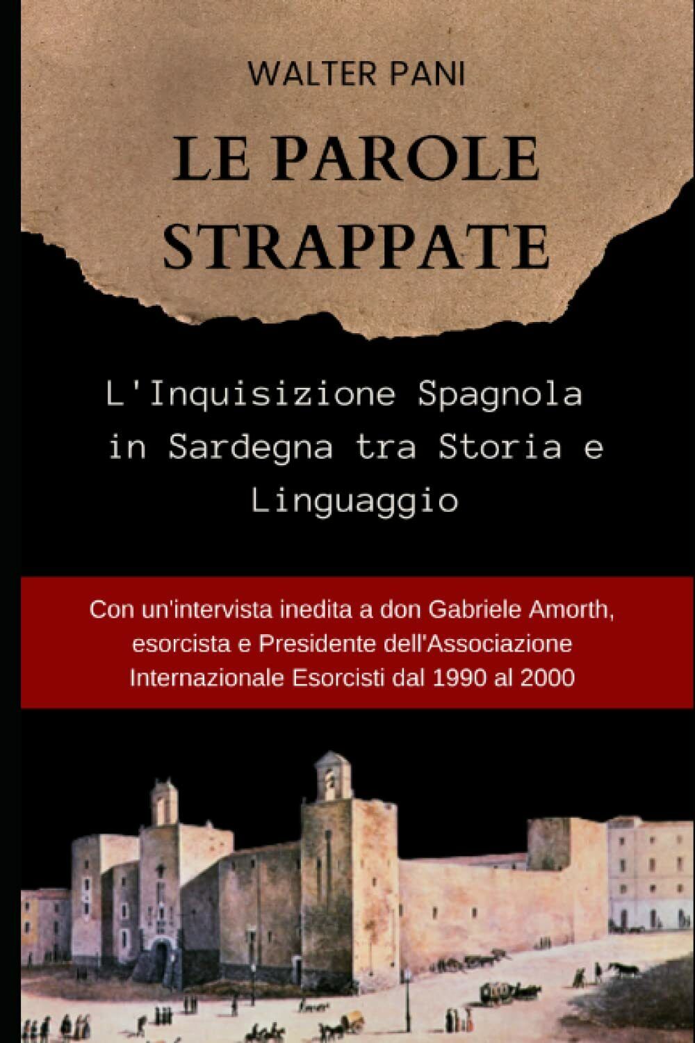 Le Parole Strappate: L'Inquisizione in Sardegna tra Storia e Linguaggio di Walte libro usato