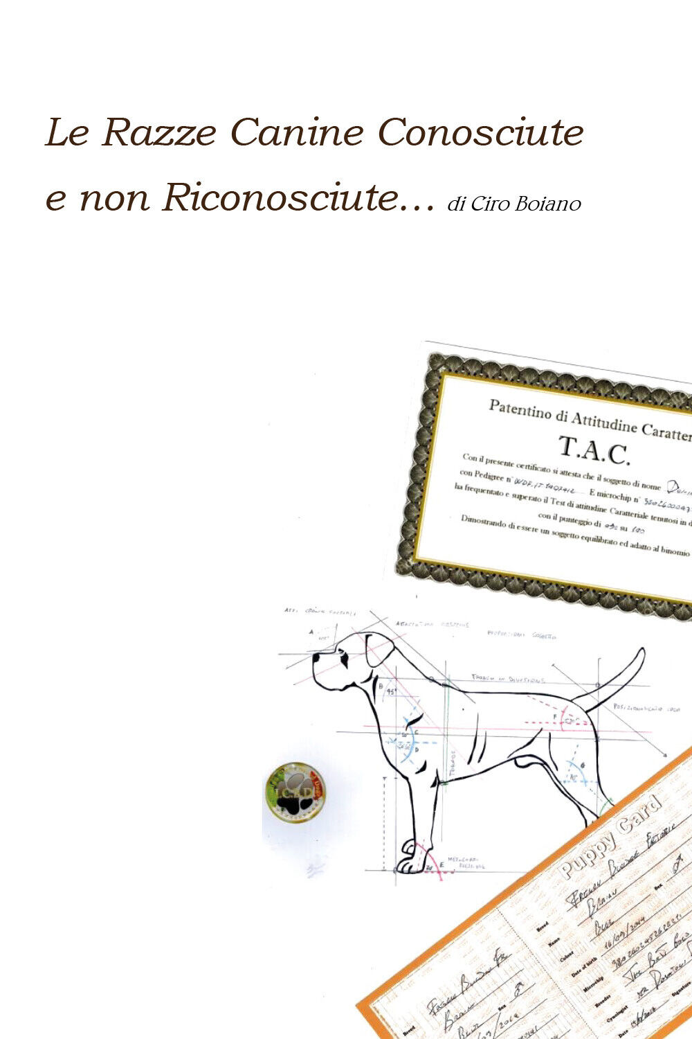 Le Razze Canine Conosciute e non Riconosciute? di Ciro Boiano di Ciro Boiano,  2 libro usato