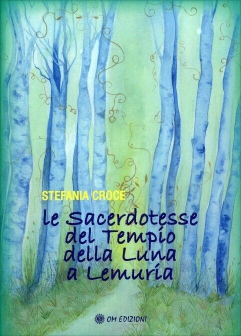  Le Sacerdotesse del Tempio della Luna a Lemuria di Stefania Croce, 2022, Om  libro usato