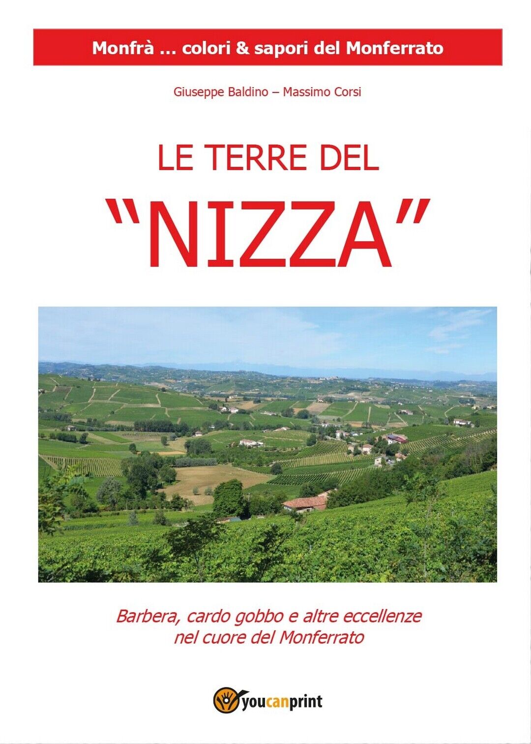 Le Terre del NIZZA  di Giuseppe Baldino, Massimo Corsi,  2016,  Youcanprint libro usato