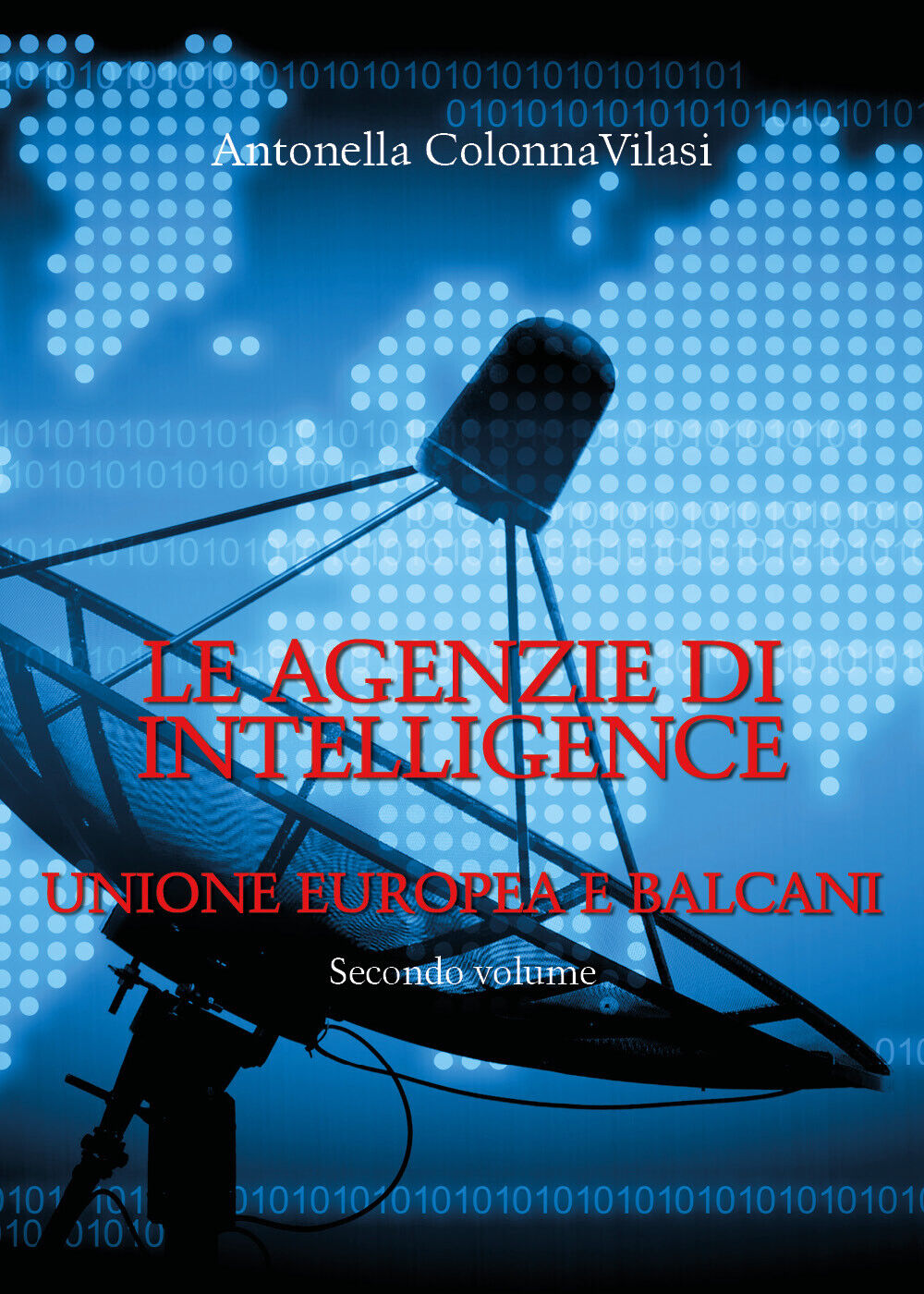 Le agenzie di intelligence Vol.2  di Antonella Colonna Vilasi,  2020,  Libellula libro usato