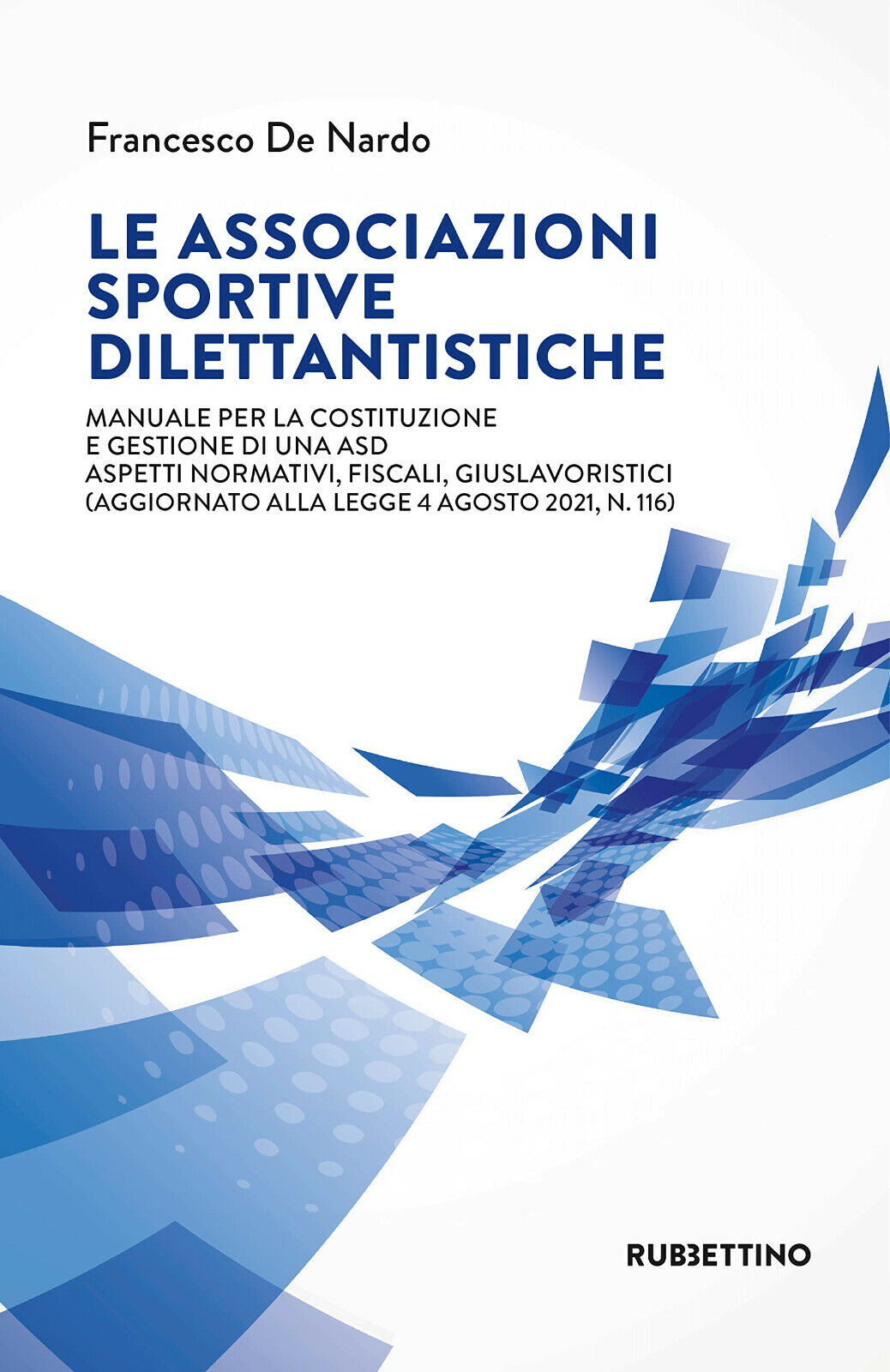 Le associazioni sportive dilettantistiche - Francesco De Nardo - 2021 libro usato
