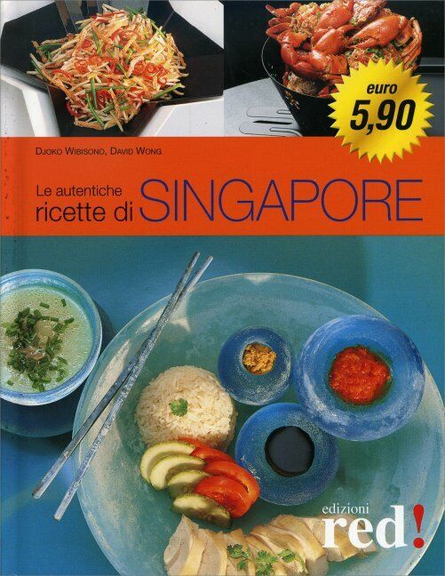 Le autentiche ricette di Singapore di Djoko Wibisono,  2013,  Edizioni Red! libro usato
