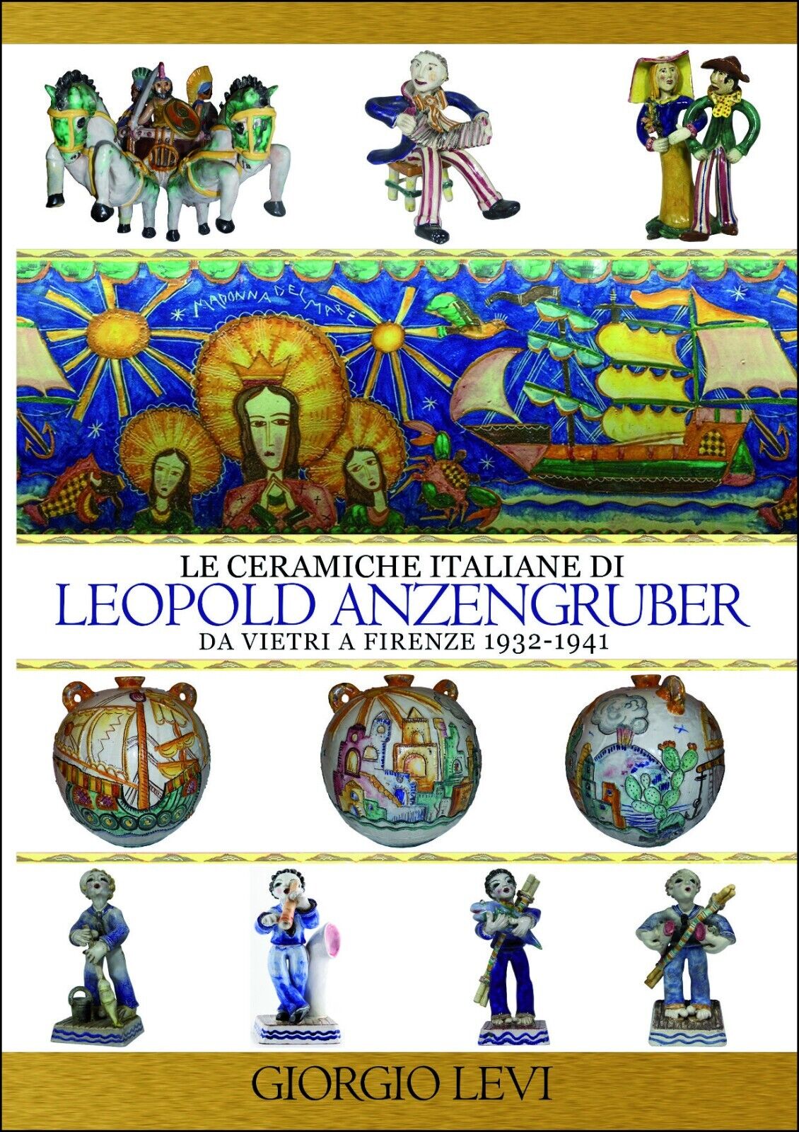 Le ceramiche italiane di Leopold Anzengruber. Da Vietri a Firenze 1932-1941  di  libro usato
