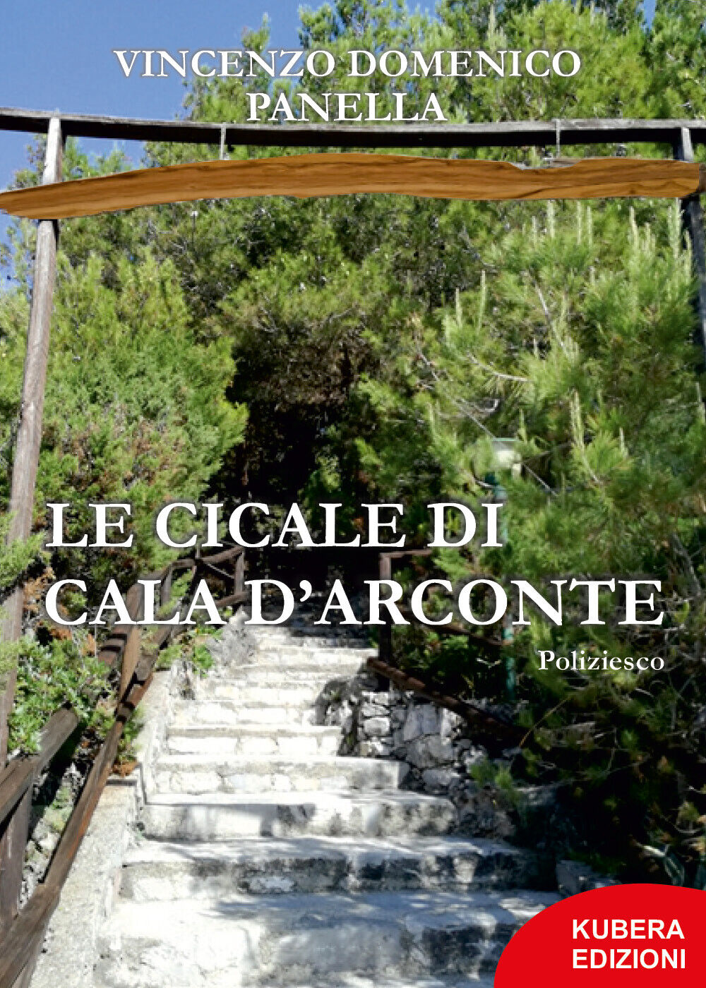 Le cicale di Cala d'Arconte di Vincenzo Domenico Panella,  2021,  Kubera Edizion libro usato