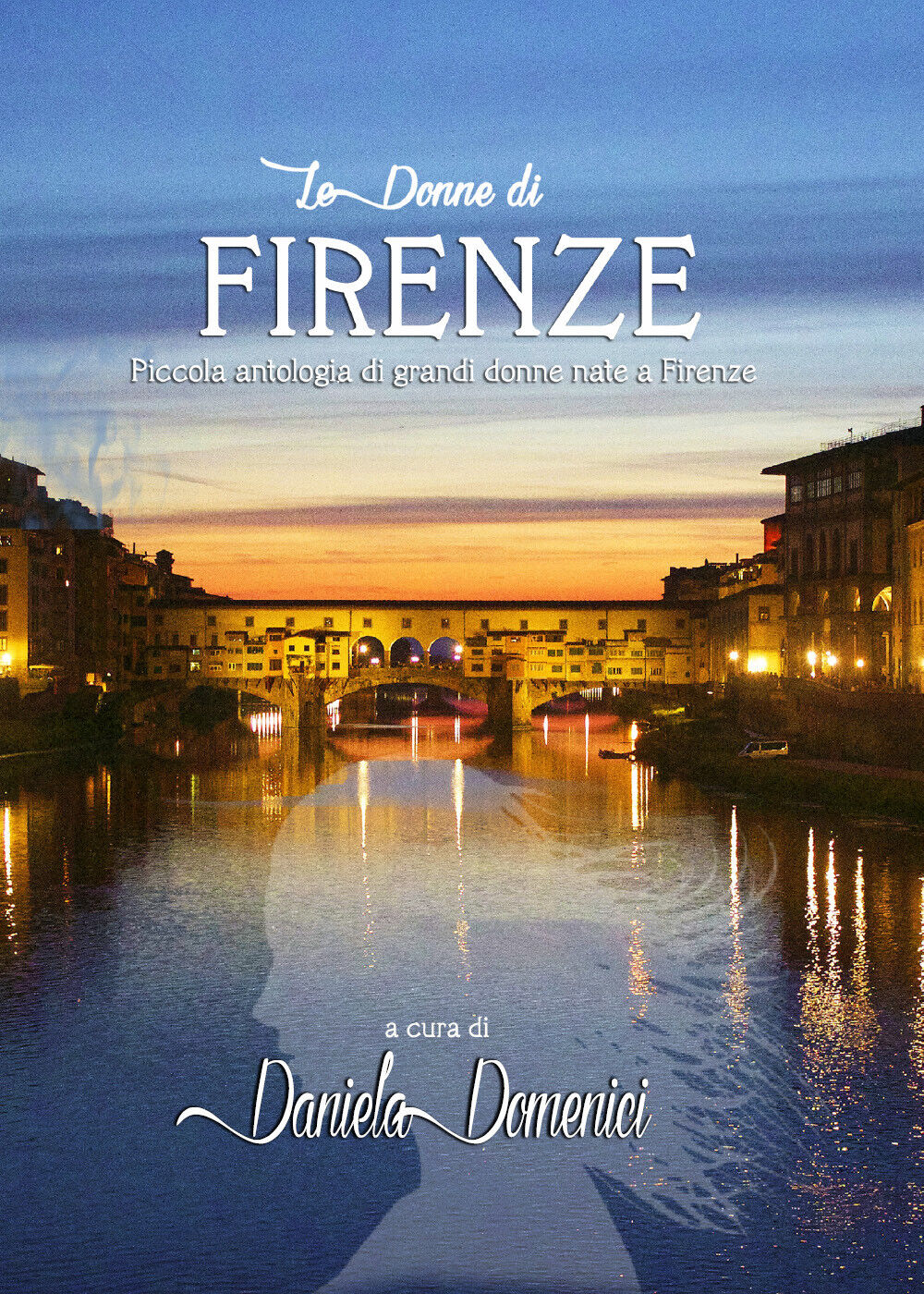 Le donne di Firenze di Daniela Domenici,  2020,  Youcanprint libro usato