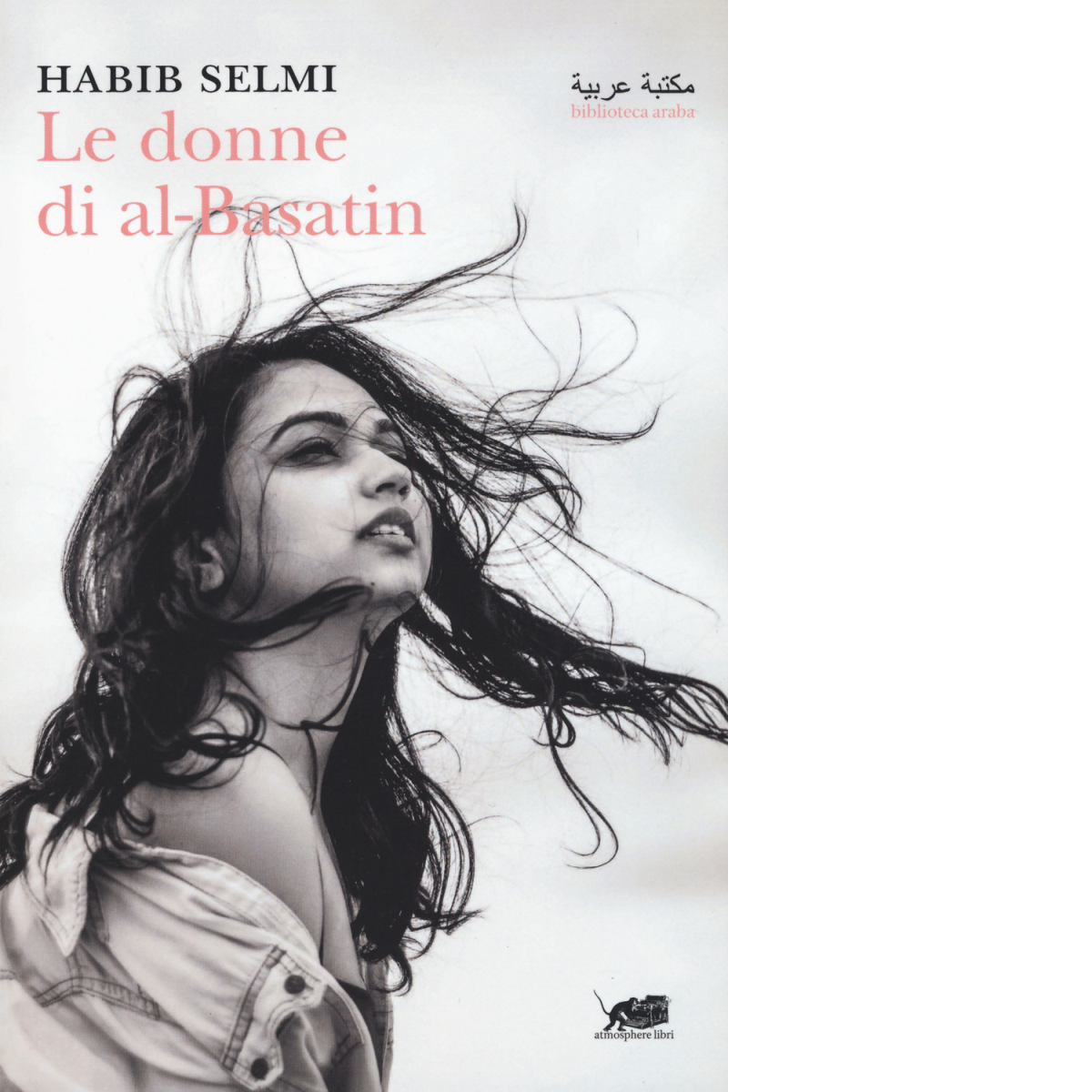 Le donne di al-Basatin di Habib Selmi,  2020,  Atmosphere Libri libro usato