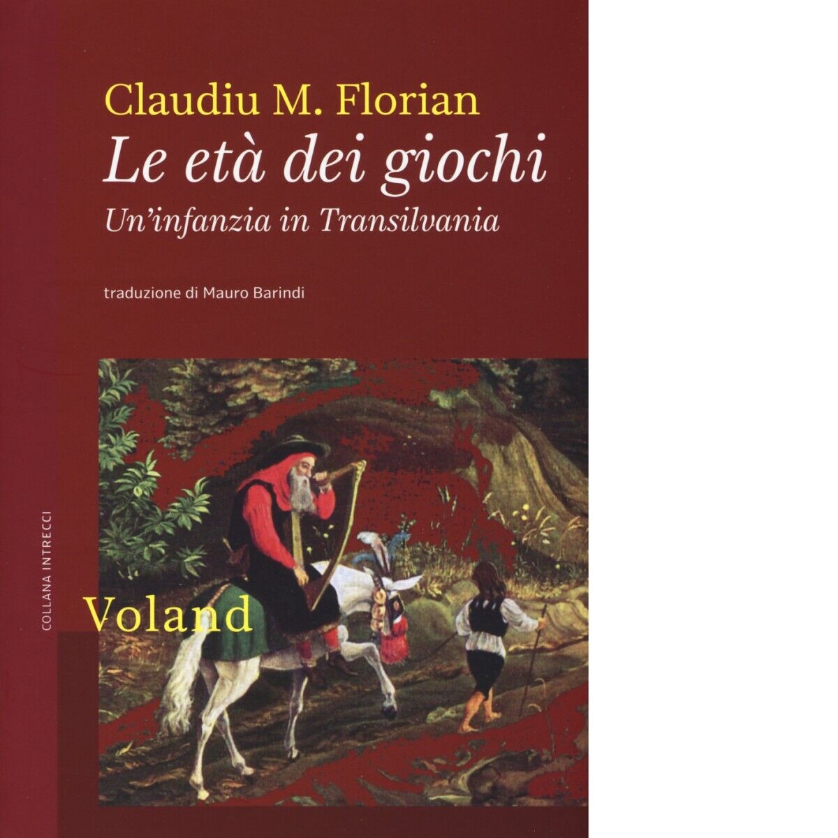 Le et? dei giochi. Un?infanzia in Transilvania di Claudiu M. Florian, 2019, V libro usato