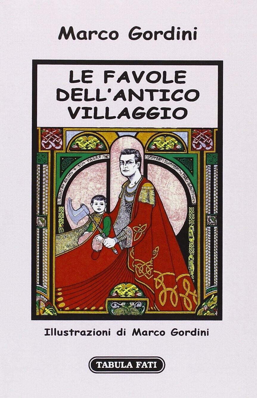 Le favole delL'antico villaggio di Marco Gordini, 2012, Tabula Fati libro usato