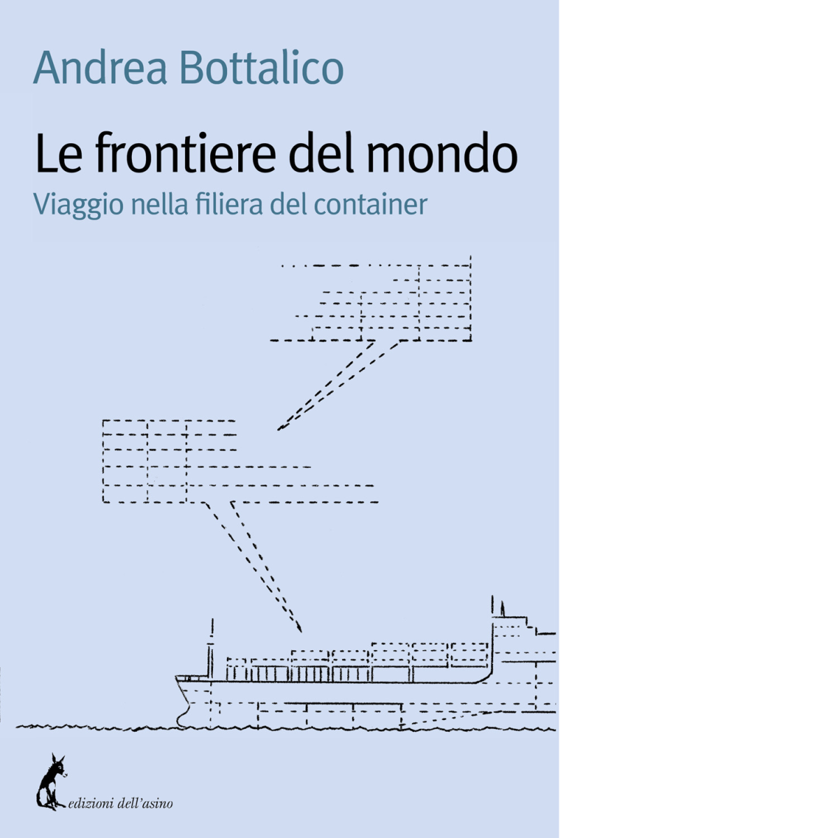 Le frontiere del mondo di Andrea Bottalico - Edizioni Dell'Asino, 2022 libro usato