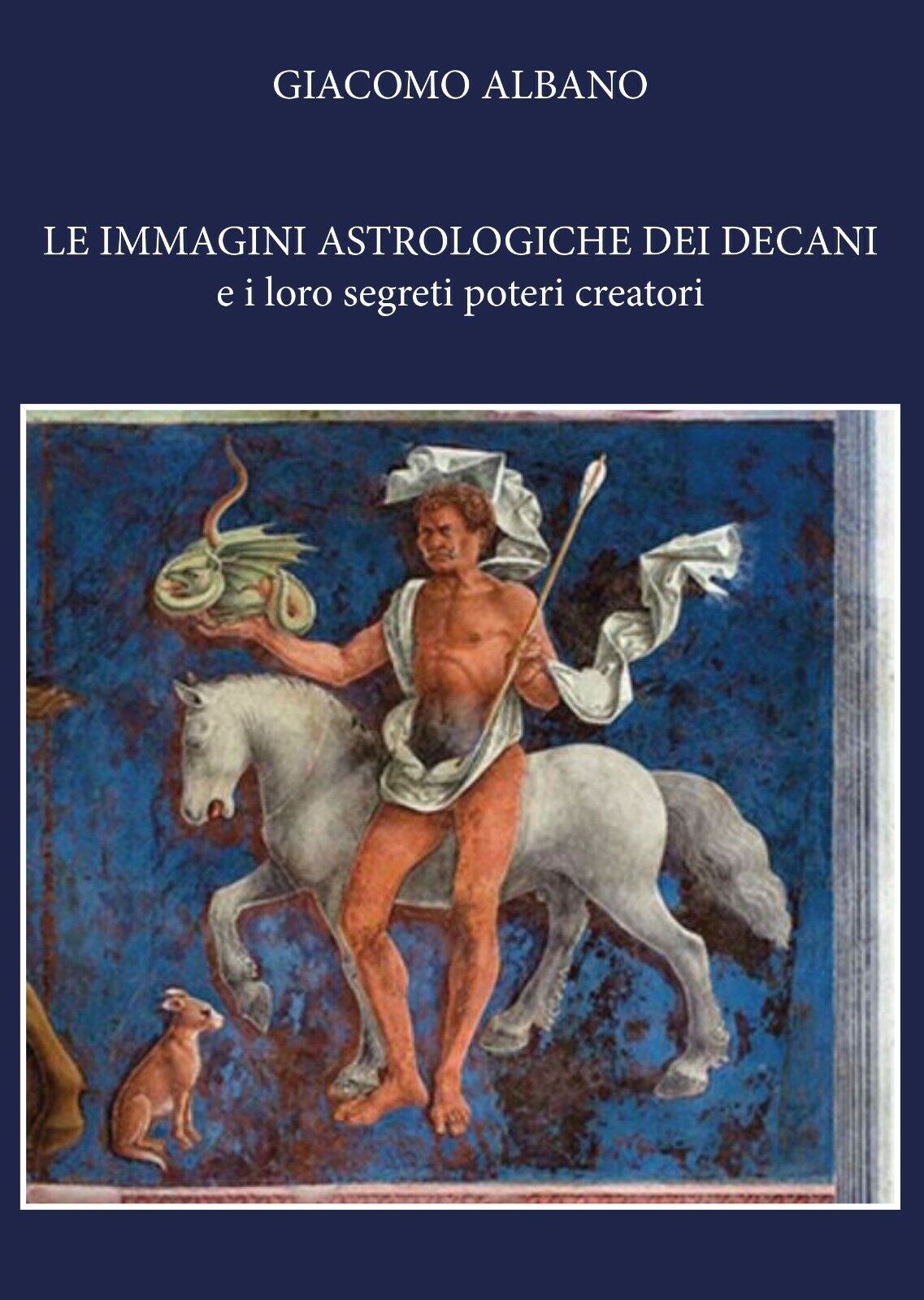 Le immagini astrologiche dei cani e i loro segreti poteri creatori di Giacomo Al libro usato