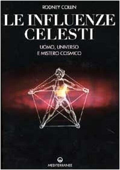 Le influenze celesti - Rodney Collin - Edizioni Mediterranee, 1999 libro usato