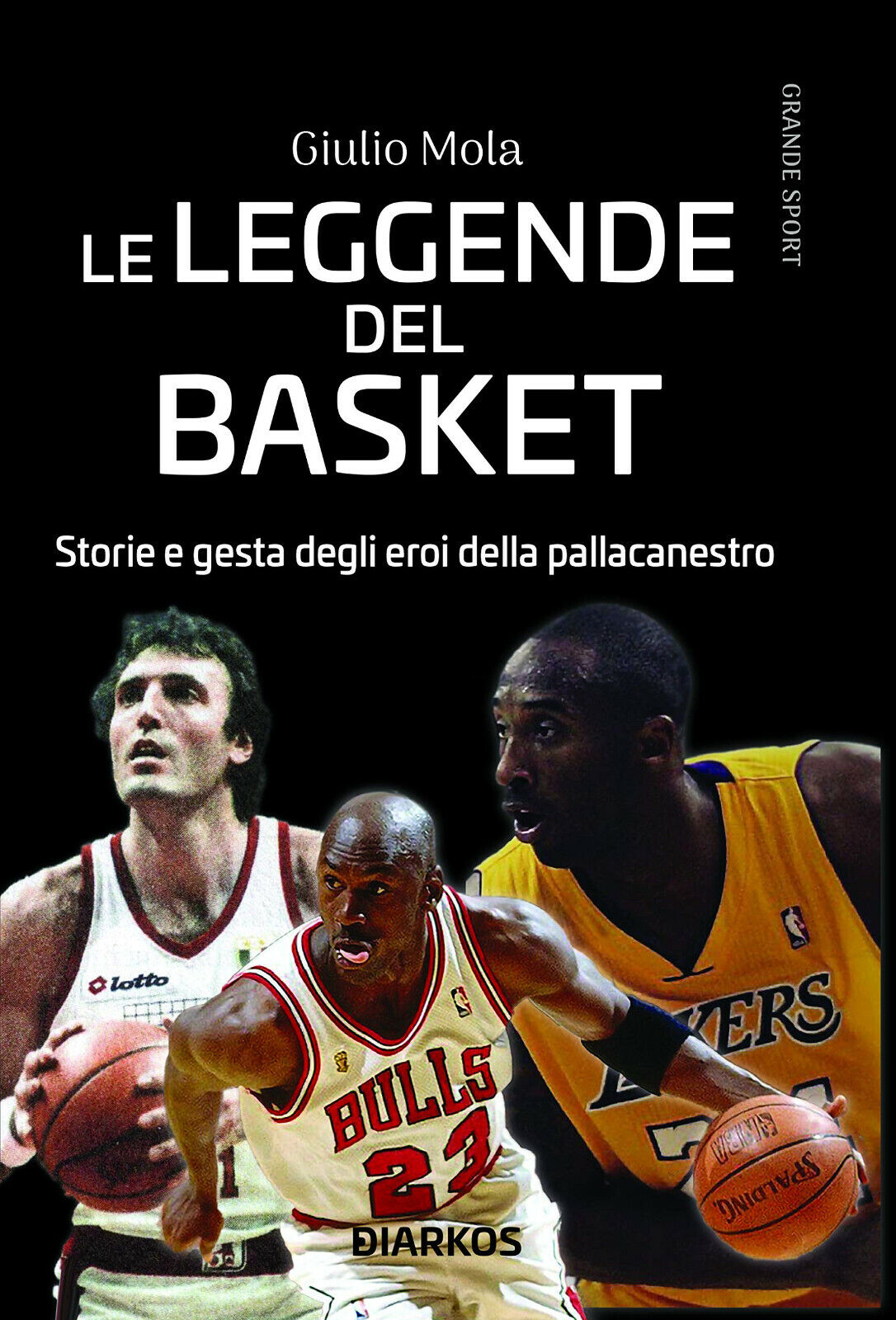 Le leggende del basket. Storie e gesta degli eroi della pallacanestro-Mola, 2020 libro usato