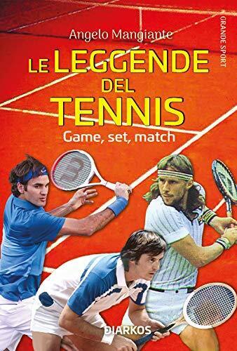 Le leggende del tennis. Game, set, match - Angelo Mangiante - DIARKOS, 2020 libro usato