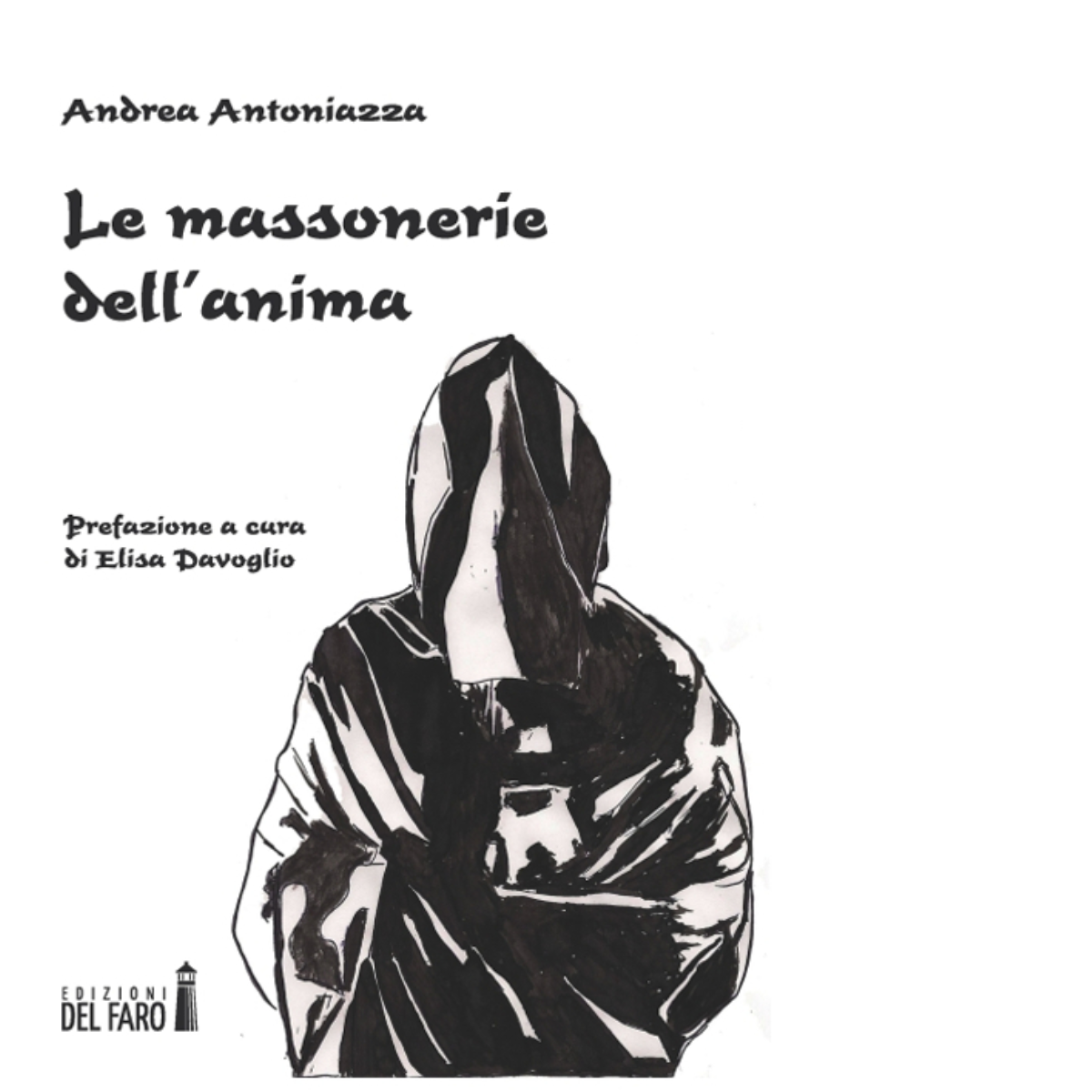Le massonerie dell'anima di Andrea Antoniazza - Del Faro, 2014 libro usato