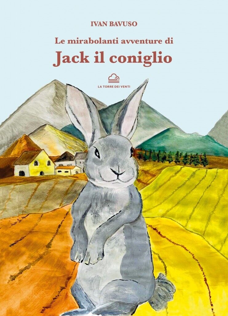 Le mirabolanti avventure di Jack il coniglio di Ivan Bavuso, 2021, La Torre Dei  libro usato