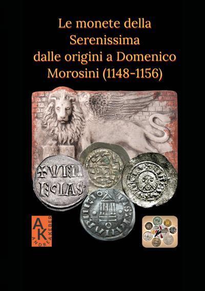 Le monete della Serenissima dalle origini a Domenico Morosini di Andrea Keber,   libro usato