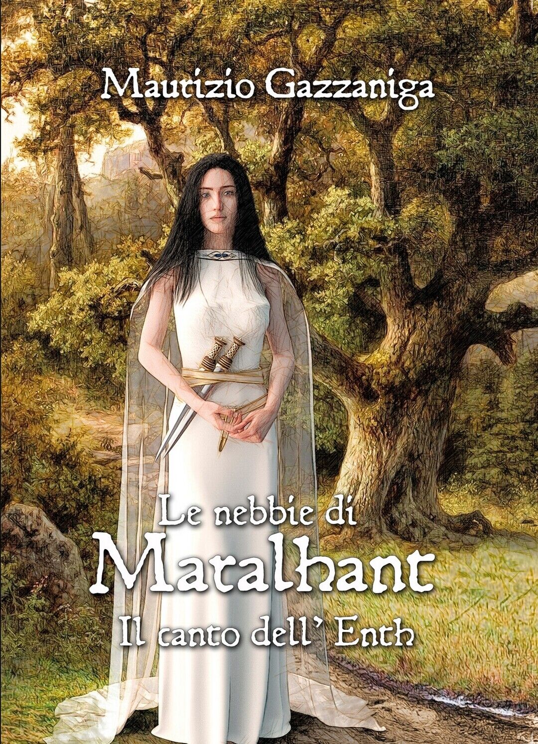 Le nebbie di Maralhant - Il canto delL'Enth  di Maurizio Gazzaniga,  2018 libro usato