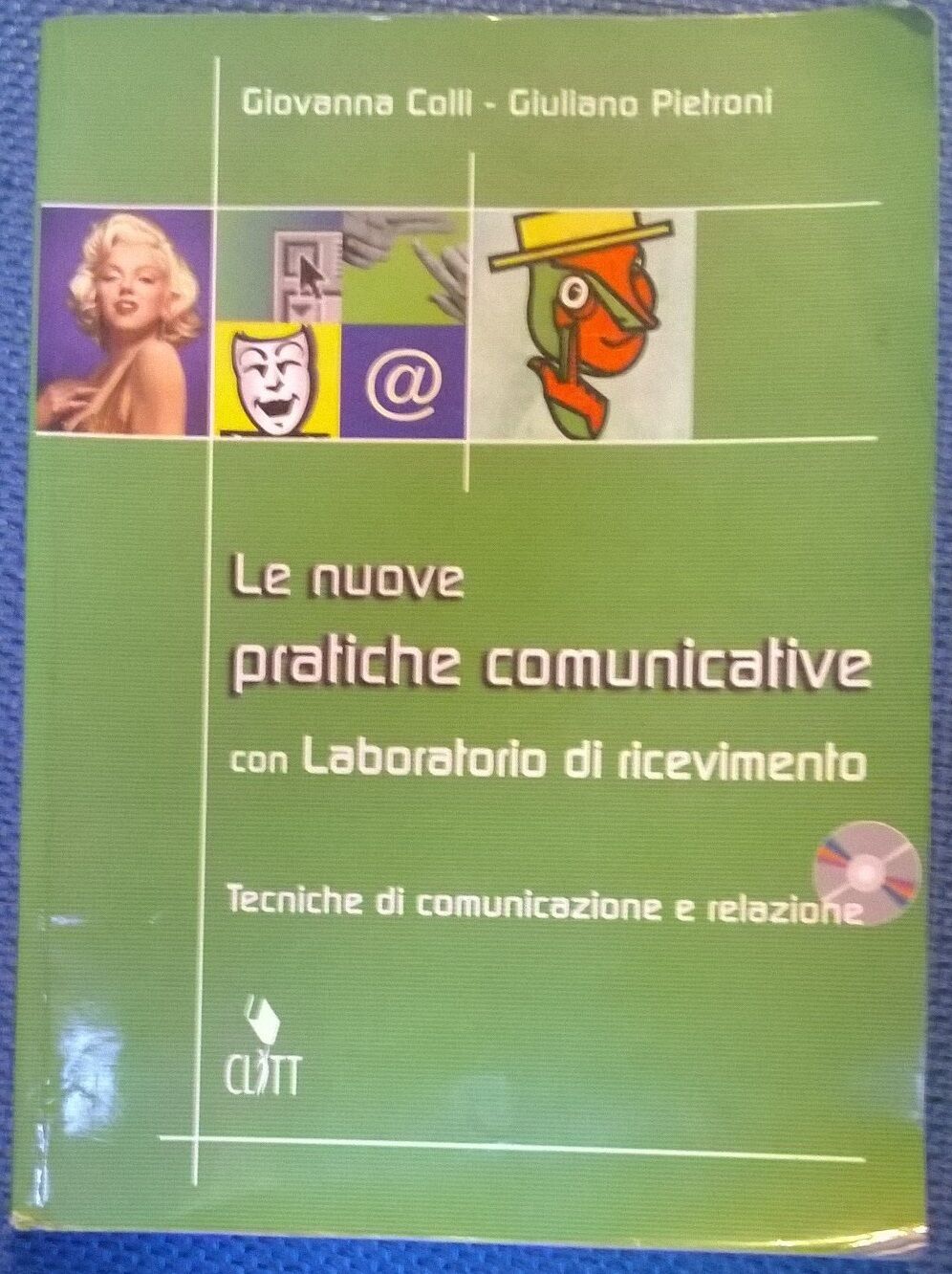 Le nuove pratiche comunicative - G. Colli, G. Petroni,  2005,  Clitt  libro usato