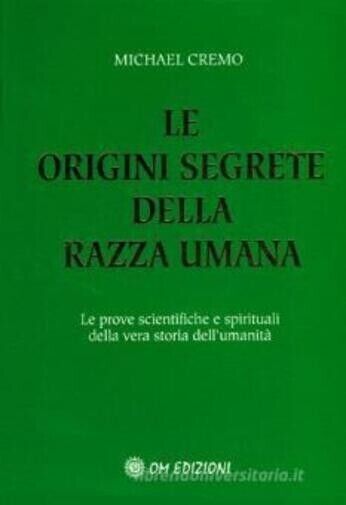 Le origini segrete della razza umana di Michael A. Cremo, 2008, Om Edizioni libro usato