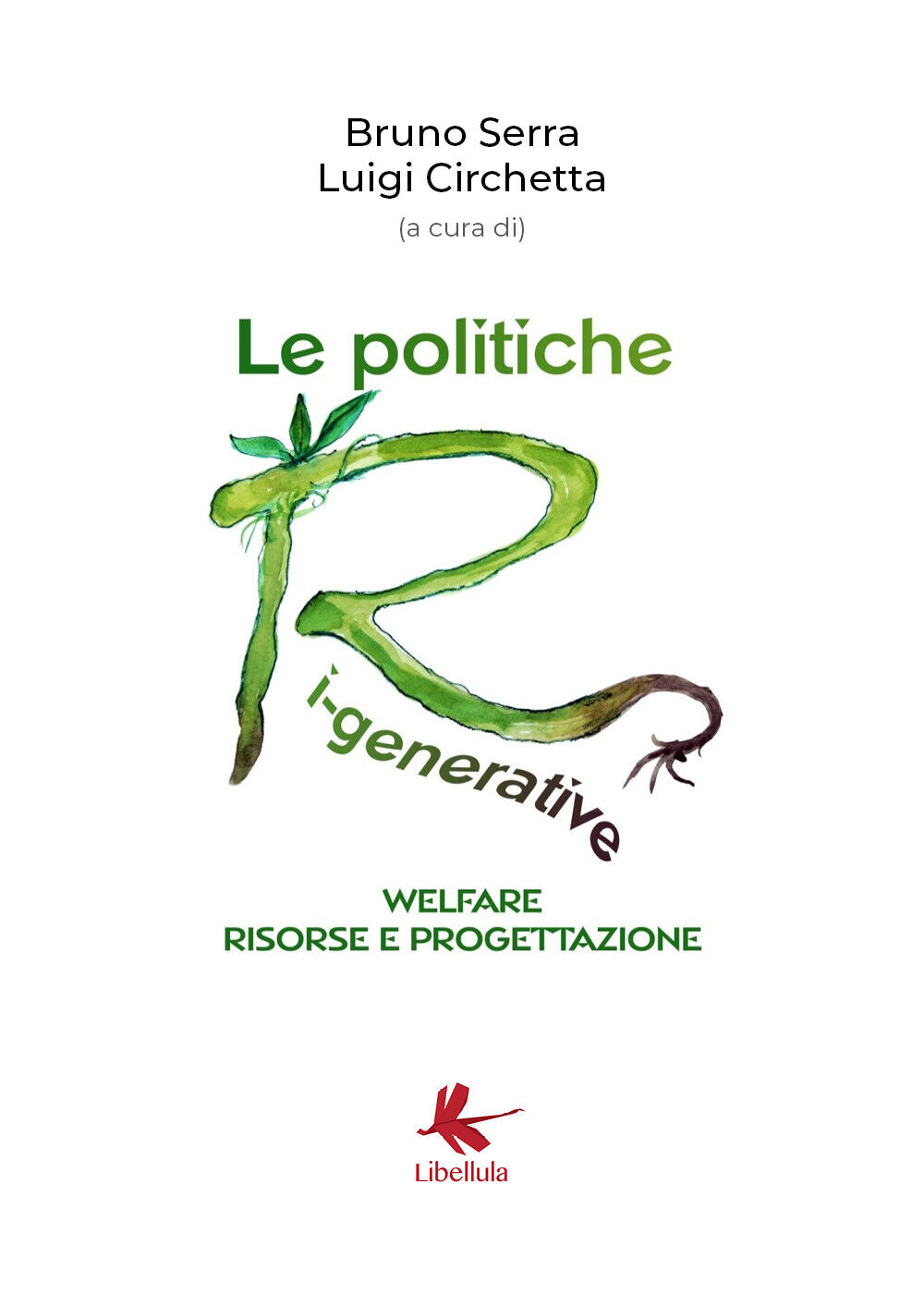 Le politiche ri-generative, welfare, risorse e progettazione - Serra, Circhetta libro usato