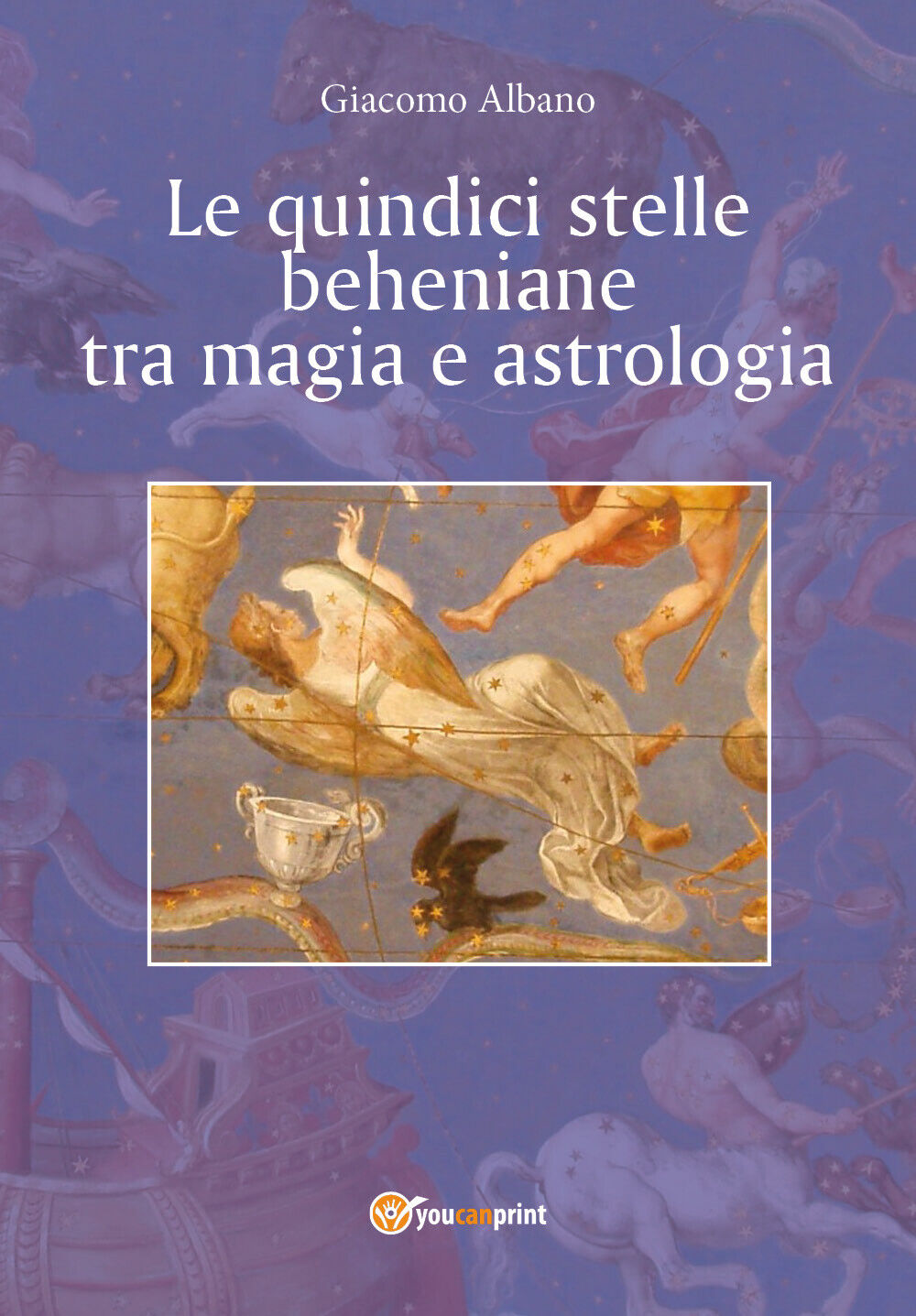 Le quindici stelle beheniane tra magia e astrologia,  di Giacomo Albano,  2018 libro usato
