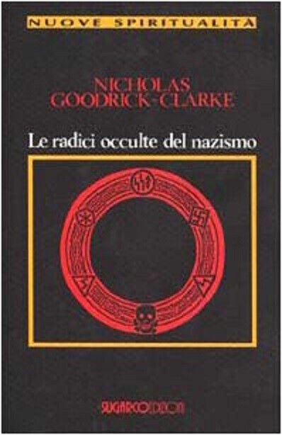 Le radici occulte del nazismo -Nicholas Goodrick Clarke -SugarCo, 1996 libro usato