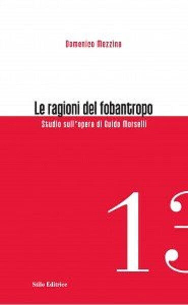 Le ragioni del fobantropo - Domenico Mezzina - Stilo, 2011 libro usato
